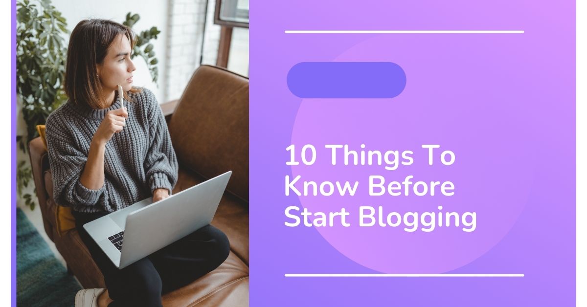 10 Things I Wish, I Knew before Launching My Blog