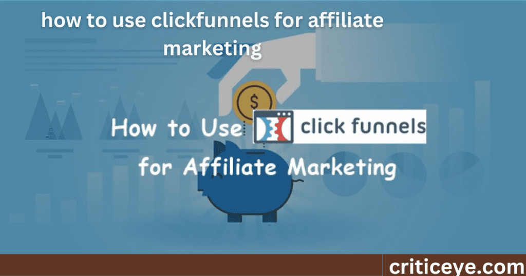 ClickFunnels for Affiliate Marketing